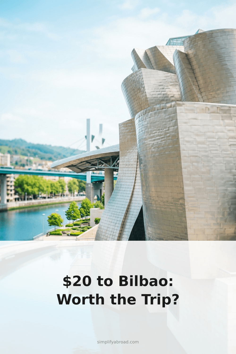 Pinterest infographic: Bilbao travel guide on a budget: is a $20 flight worth it? - tips and insights about Testing whether Bilbao is worth visiting or moving to